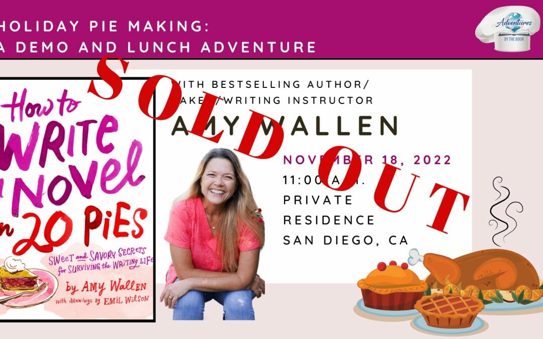 Holiday Pie Making: a Demo and Lunch Adventure with LA Times bestselling author, writing instructor and baker Amy Wallen