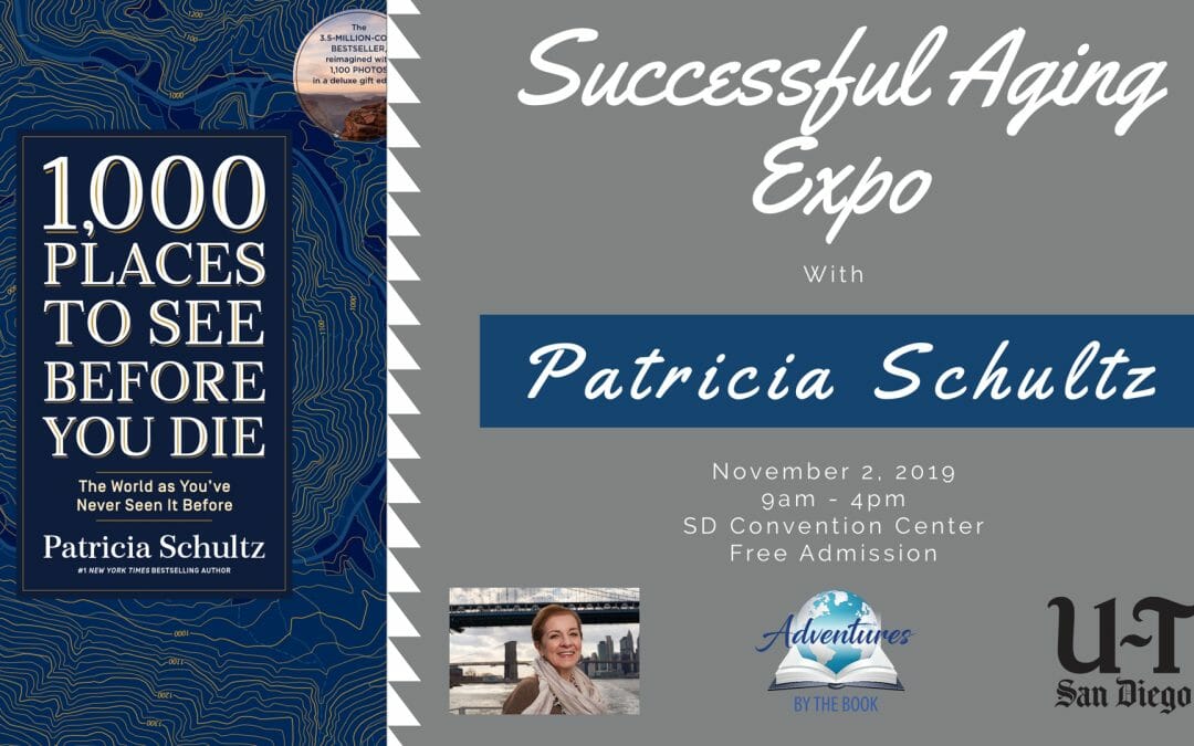 Successful Aging Expo: A Free Adventure featuring New York Times Bestselling Author Patricia Schultz