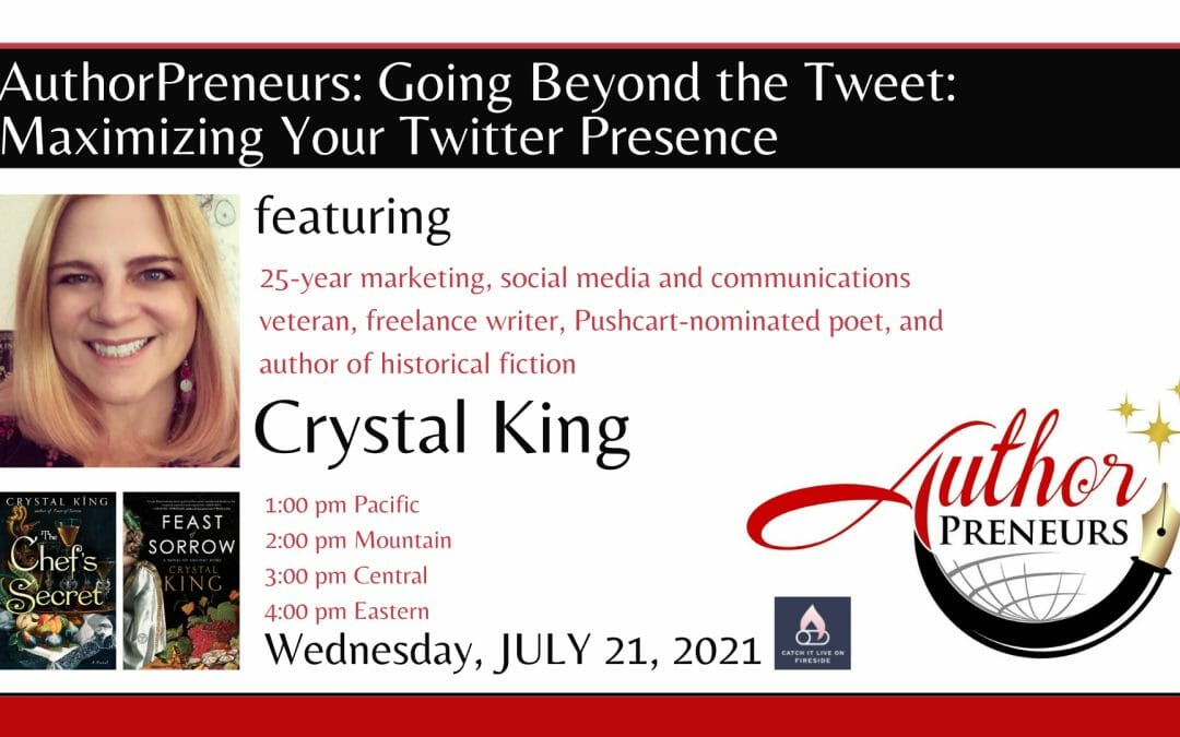 AuthorPreneurs: Going Beyond the Tweet-Maximizing Your Twitter Presence featuring Crystal King