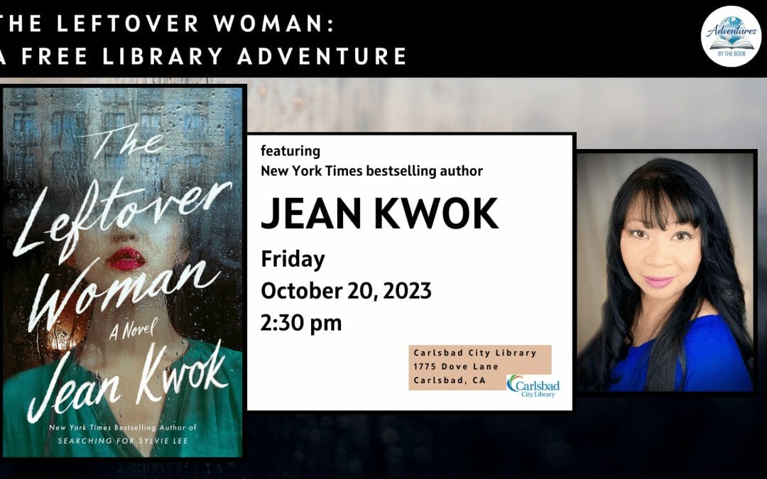 The Leftover Woman: a Free Carlsbad Library Adventure with NYT and international bestselling author Jean Kwok