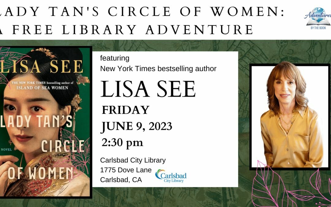 Lady Tan’s Circle of Women: a Free Library Adventure featuring New York Times bestselling author Lisa See