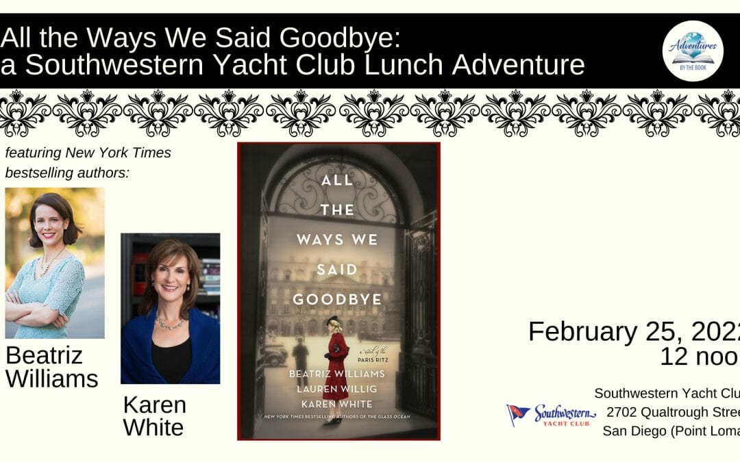 All the Ways We Said Goodbye: a Southwestern Yacht Club Lunch Adventure with NYT bestselling authors Karen White and Beatriz Williams