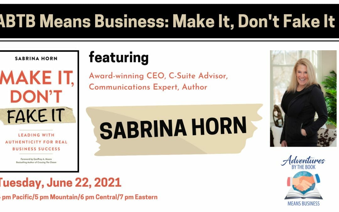 Make It, Don’t Fake It: an ABTB Means Business Fireside Adventure with Sabrina Horn