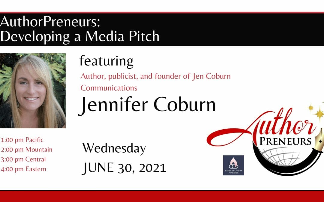 AuthorPreneurs: Developing a Media Pitch featuring Jennifer Coburn