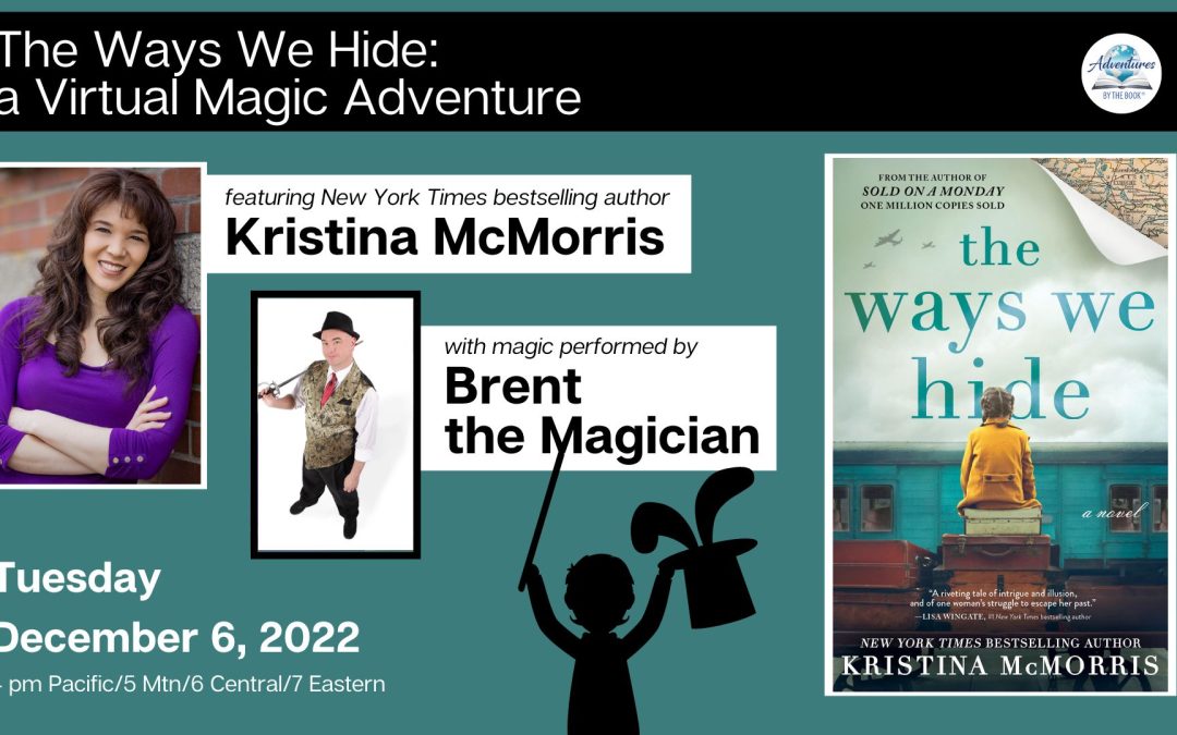 The Ways We Hide: a Virtual Magic Adventure with New York Times and USA Today bestselling author Kristina McMorris and Professional Magician Brent Allan