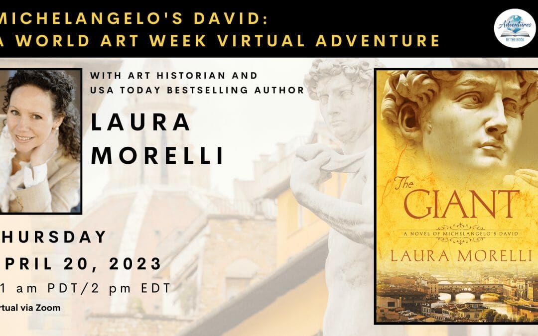 Michelangelo’s David: a World Art Week virtual Adventure featuring art historian and USA Today bestselling author Laura Morelli