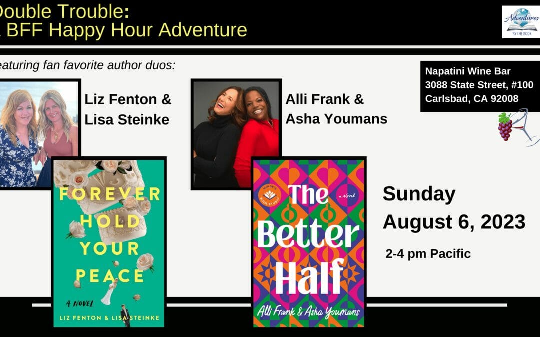Double Trouble: a BFF Happy Hour Adventure featuring fan-favorites Alli Frank & Asha Youmans and Liz Fenton & Lisa Steinke