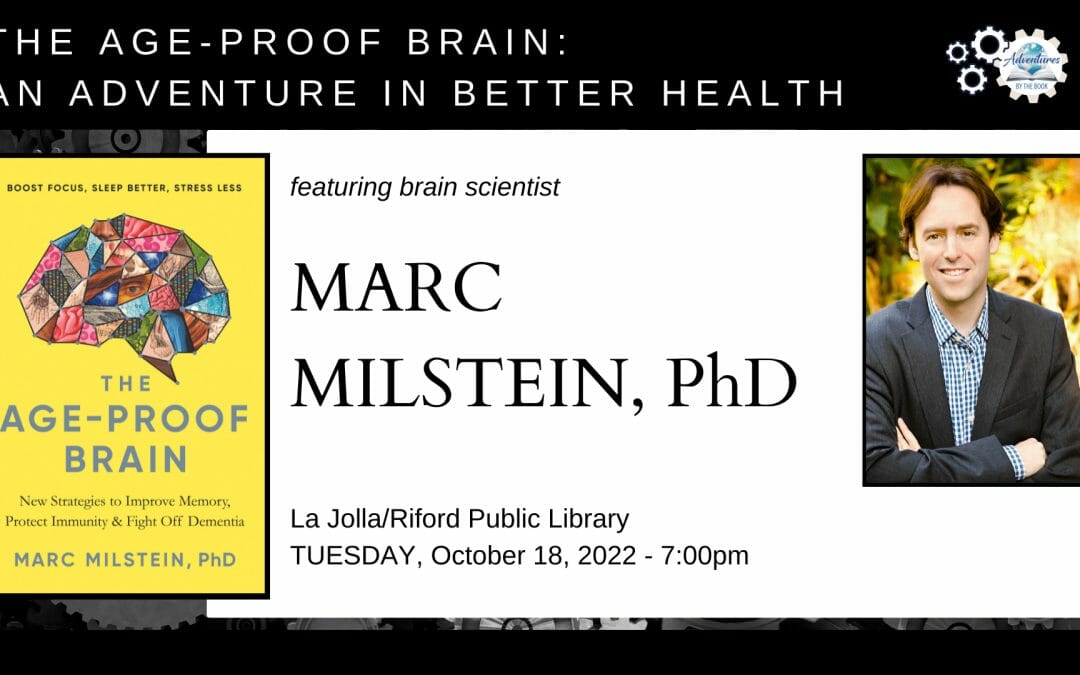 The Age-Proof Brain: an Adventure in Better Health with brain scientist Marc Milstein