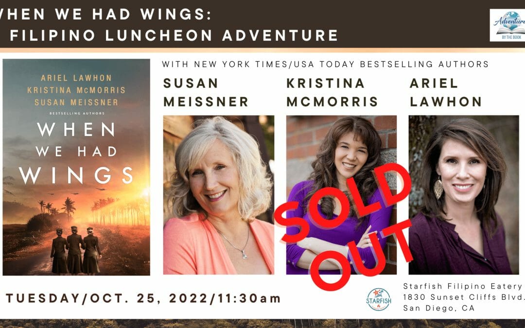 When We Had Wings: a Filipino Luncheon Adventure with USA Today and New York Times bestselling authors Susan Meissner, Kristina McMorris, and Ariel Lawhon