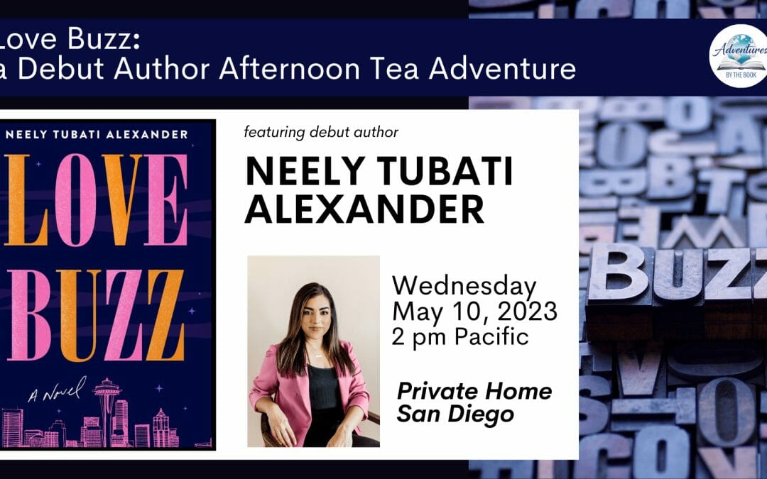 Love Buzz: a Debut Author Afternoon Tea Adventure featuring Neely Tubati Alexander