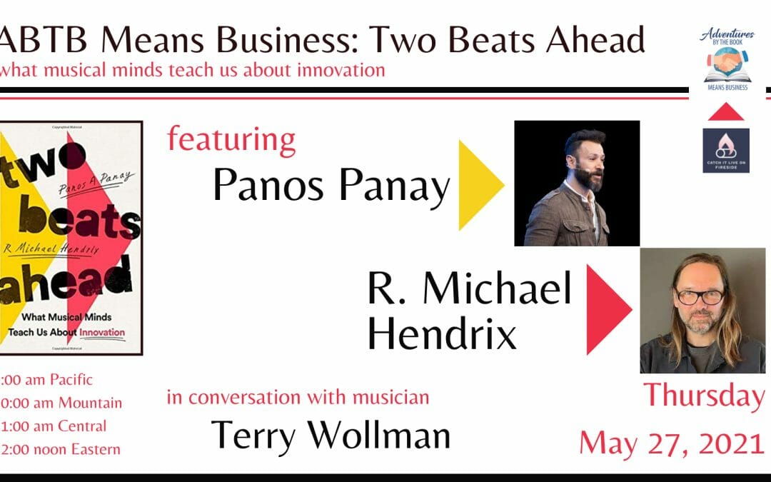 Two Beats Ahead: an ABTB Means Business Fireside Adventure with Panos Panay and R. Michael Hendrix