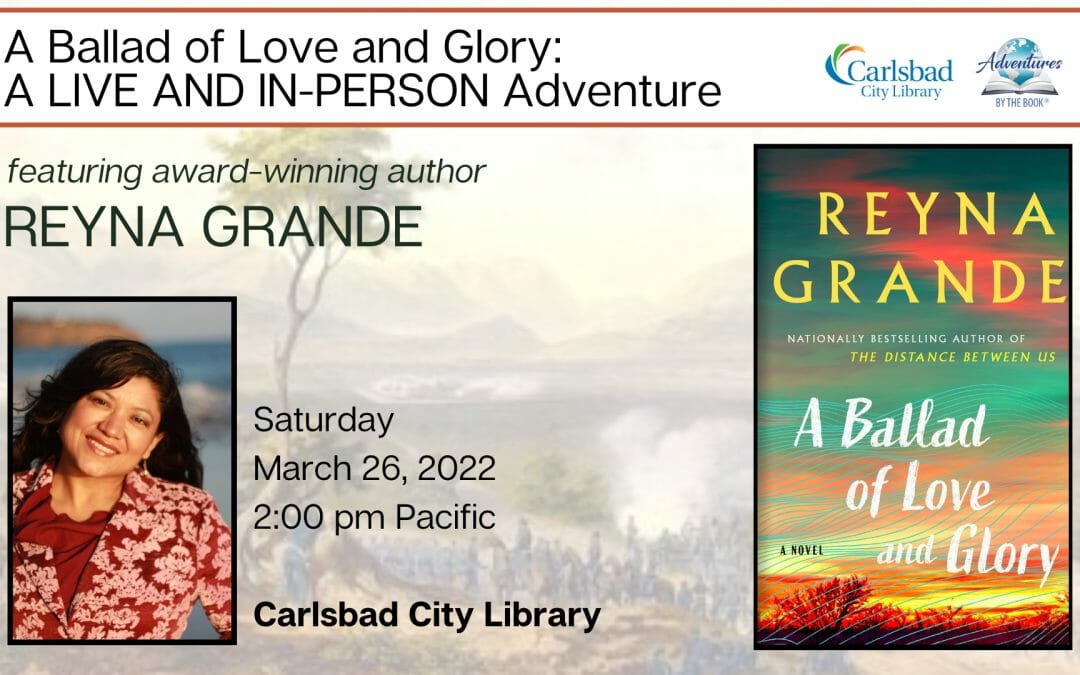 A Ballad of Love and Glory: a Live and In-Person Adventure with Award-Winning Author Reyna Grande