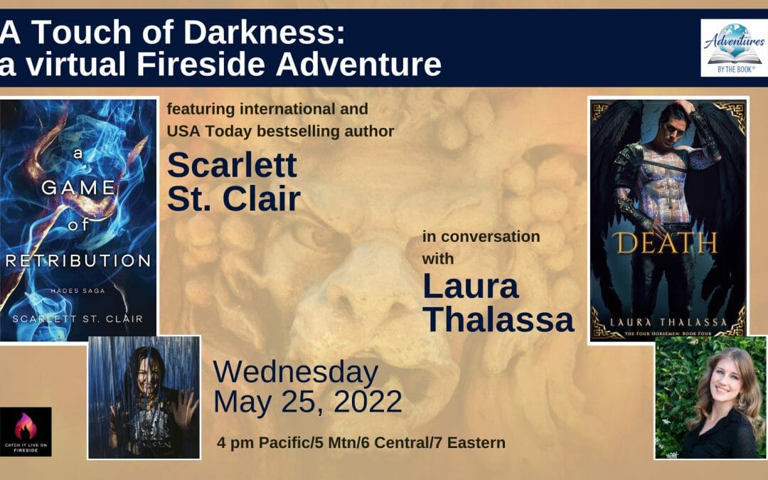 A Touch of Darkness: a virtual Fireside Adventure featuring bestselling author Scarlett St. Clair in conversation with Laura Thalassa