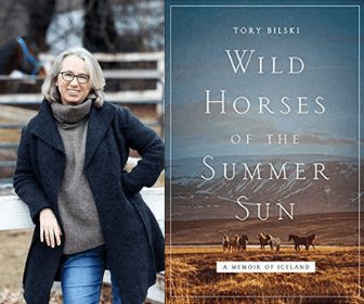 Wild Horses of the Summer Sun: A Memoir of Iceland by Tory Bilski