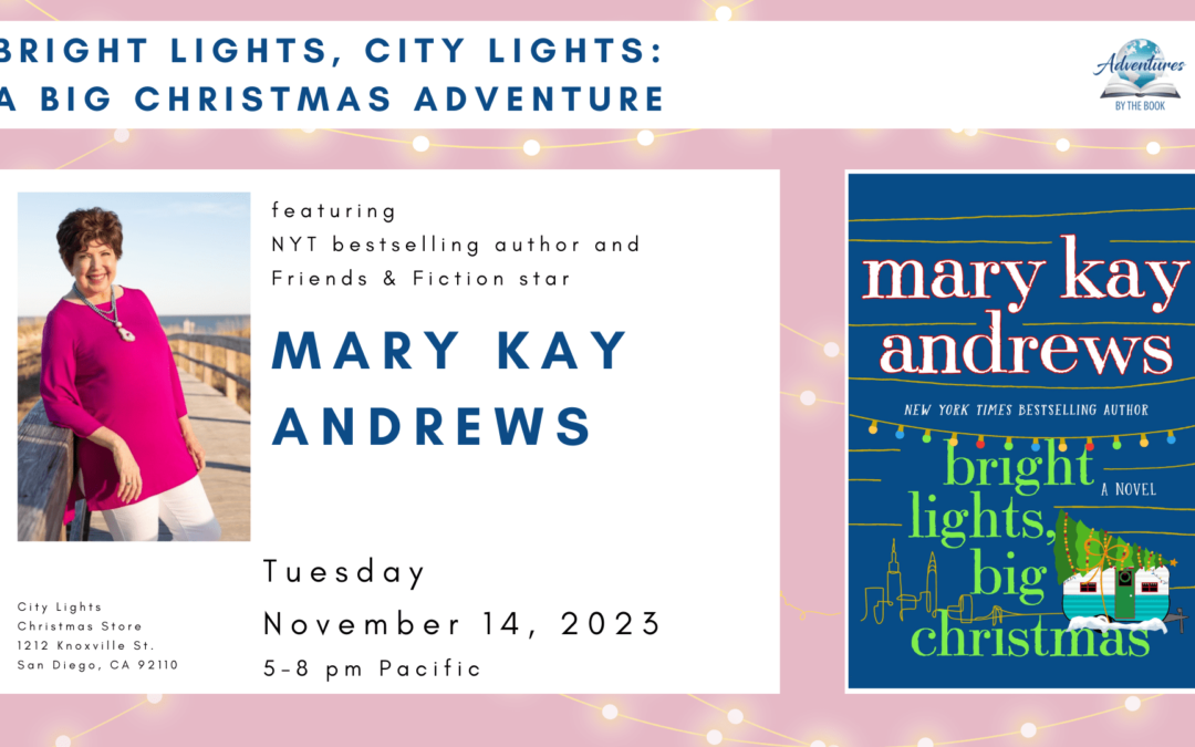 Bright Lights, City Lights: a Big Christmas Adventure featuring New York Times bestselling author and Friends & Fiction star Mary Kay Andrews