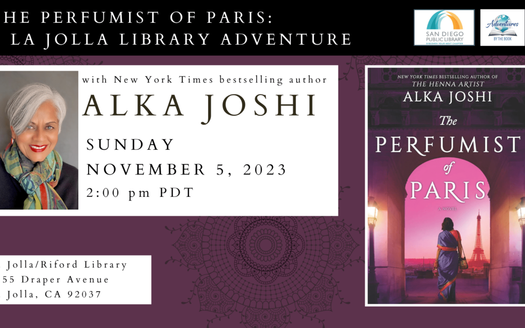 The Perfumist of Paris: a La Jolla/Riford Library Adventure with NYT bestselling author Alka Joshi