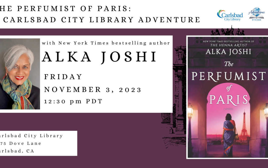 The Perfumist of Paris: a Carlsbad City Library Adventure featuring New York Times bestselling author Alka Joshi