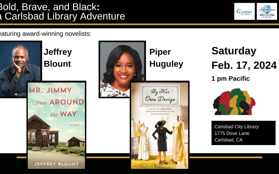 Bold, Brave, and Black: a free Carlsbad Library Adventure featuring bestselling authors Jeffrey Blount and Piper Huguley