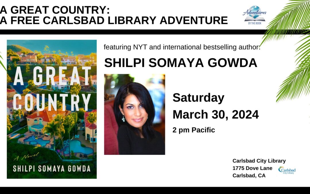 A Great Country: a Carlsbad City Library Adventure featuring New York Times and international bestselling author Shilpi Somaya Gowda