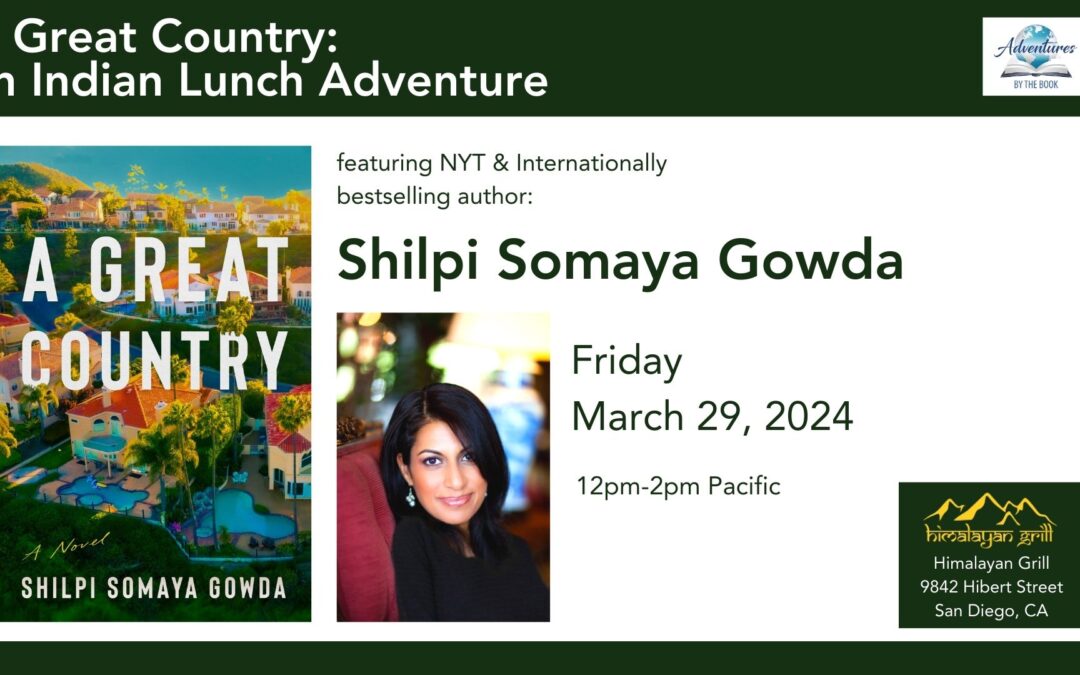 A Great Country Indian Lunch Adventure featuring NYT and international bestselling author Shilpi Somaya Gowda