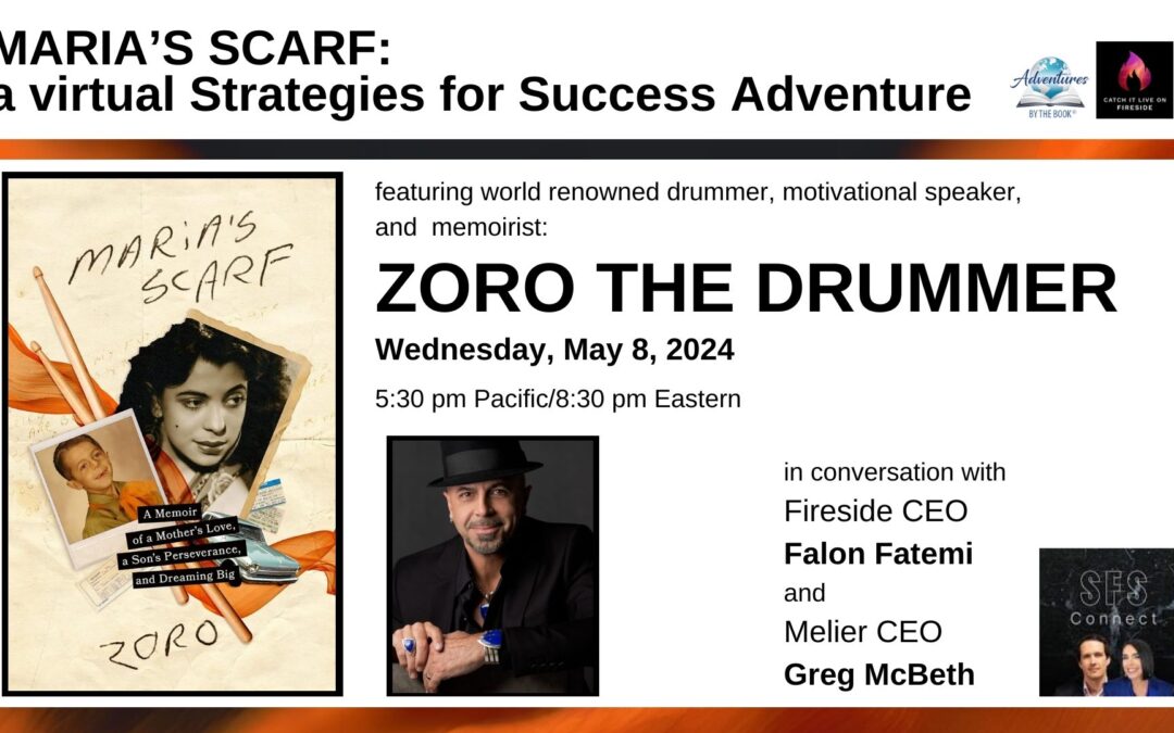 Maria’s Scarf: a virtual Strategies for Success Adventure with world renowned Zoro the Drummer, in conversation with SFS Founders Greg McBeth and Falon Fatemi