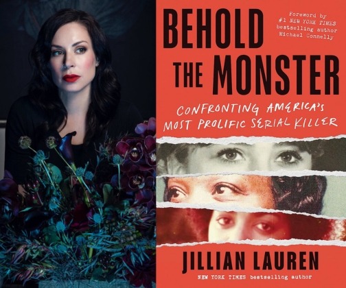 Behold the Monster: Confronting America’s Most Prolific Serial Killer by Jillian Lauren