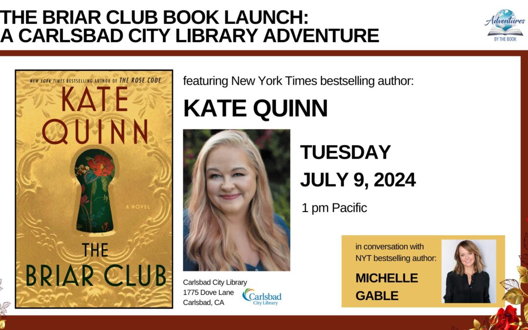 The Briar Club Book Launch: A Carlsbad City Library Adventure featuring NYT bestselling author Kate Quinn in conversation with NYT bestselling author Michelle Gable