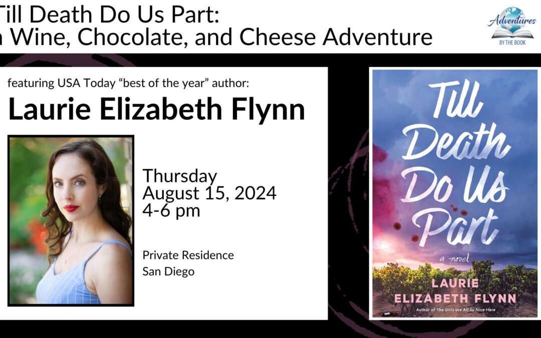 Till Death Do Us Part: A Wine, Chocolate, and Cheese Adventure with USA Today “best of the year” author Laurie Elizabeth Flynn