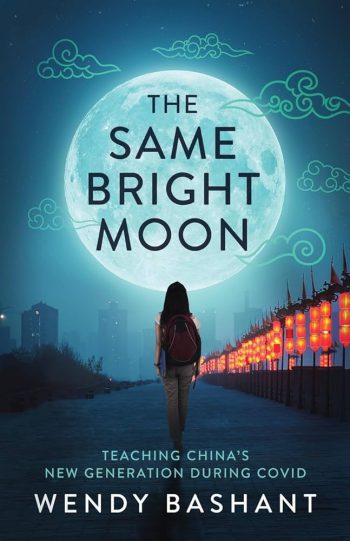 The Same Bright Moon: Teaching China's New Generation During Covid - Signed Paperback