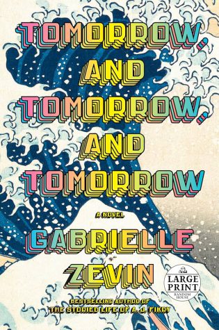 Tomorrow, and Tomorrow, and Tomorrow: A Novel - Hardcover