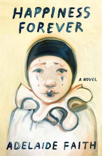 Happiness Forever: A Novel - Adelaide Faith